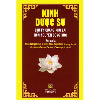 Kinh Dược Sư Lưu Ly Quang Như Lai Bổn Nguyện Công Đức (âm - Nghĩa) - Vạn Kim Đại Cát