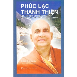 Sách Phúc Lạc Thánh Thiện - Yoga Hiện Đại - Lối Sống Lành Mạnh Về Thân Thể, Tinh Thần Và Trí Tuệ Tâm Linh - Vạn Kim Đại Cát