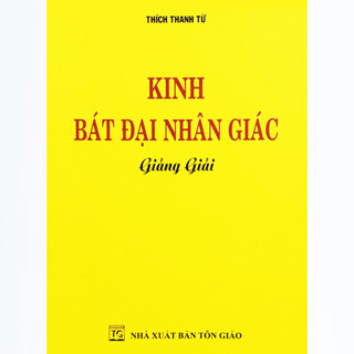 Kinh Bát Đại Nhân Giác Giảng Giải - HT. Thích Thanh Từ - Vạn Kim Đại Cát