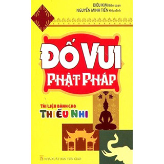 Sách Đố Vui Phật Pháp ( Tài Liệu Dành Cho Thiếu Nhi) - Vạn Kim Đại Cát