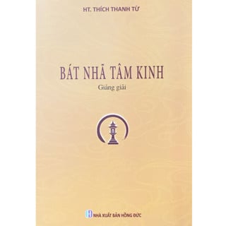 Sách Bát Nhã Tâm Kinh Giảng Giải - HT. Thích Thanh Từ - Vạn Kim Đại Cát