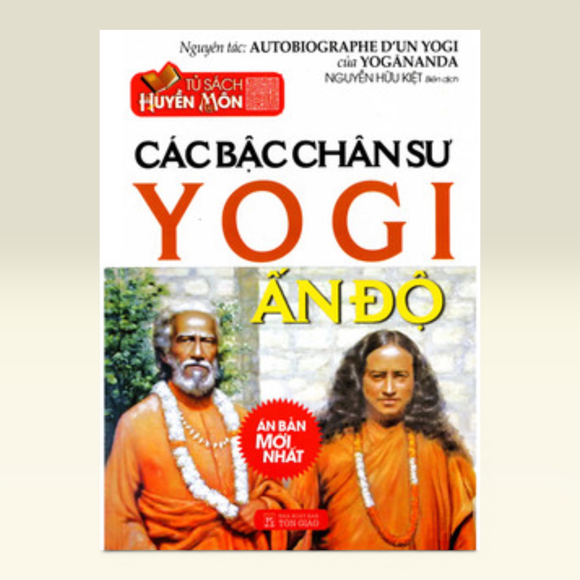 Sách Tủ Sách Huyền Môn - Các Bậc Chân Sư Yogi Ấn Độ - Vạn Kim Đại Cát