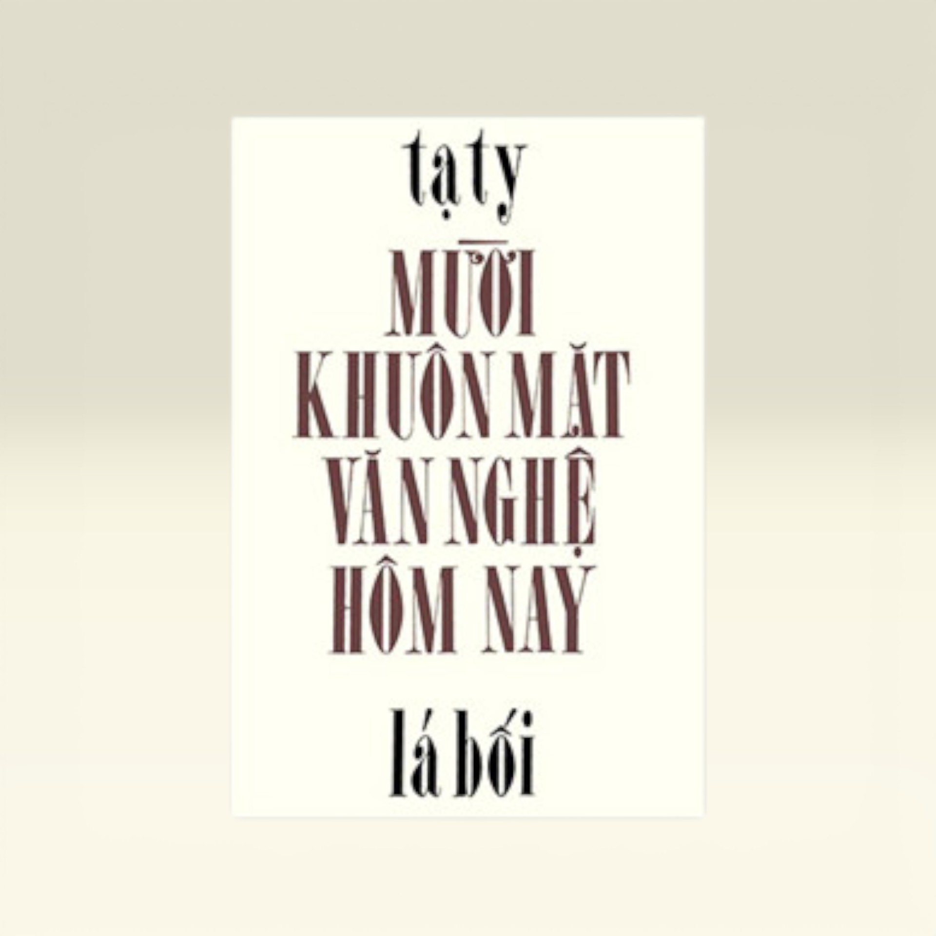 Sách Mười Khuôn Mặt Văn Nghệ Hôm Nay - Vạn Kim Đại Cát