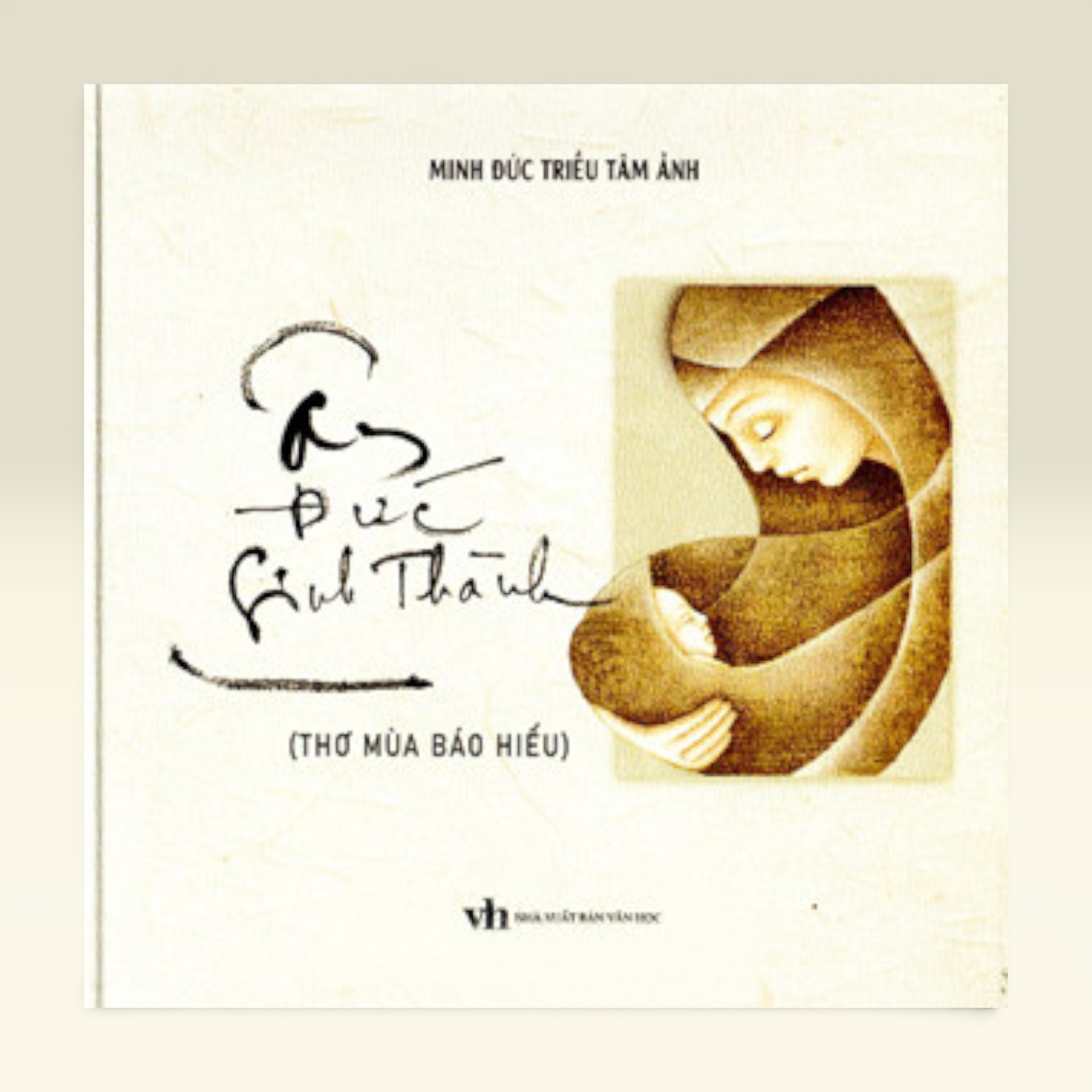 Sách Ân Đức Sinh Thành (thơ Mùa Báo Hiếu) - Vạn Kim Đại Cát